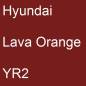 Preview: Hyundai, Lava Orange, YR2.